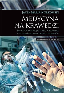 Medycyna na krawędzi Śmierci człowieka w kontekście transplantacji narządów