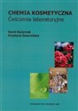 Chemia kosmetyczna Ćwiczenia laboratoryjne - Karol Kacprzak, Krystyna Gawrońska