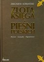 Złota Księga Pieśni Polskich Pieśni Gawędy Opowieści