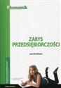 Zarys przedsiębiorczości Ćwiczenia Podstawy przedsiębiorczości dla szkół ponadgimnazjalnych