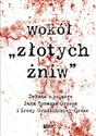 Wokół Złotych Żniw Debata o książce Jana Tomasza Grossa i Ireny Grudzińskiej-Gross