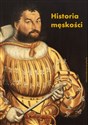 Historia męskości. Od starożytności do oświecenia. Wymyślanie męskości. Tom 1 - Opracowanie Zbiorowe