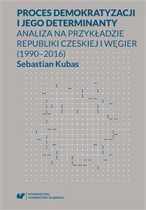 Proces demokratyzacji i jego determinanty  - Księgarnia UK