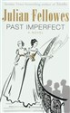 Past imperfect - Julian Fellowes