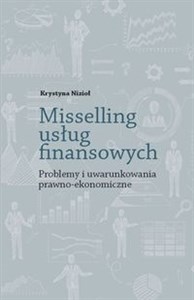 Misselling usług finansowych Problemy i uwarunkowania prawno-ekonomiczne