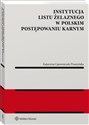 Instytucja listu żelaznego w polskim postępowaniu karnym