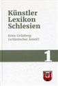 Kunstlerlexikon Schlesien Band 1 Kreis Grunberg (schlesischer Anteil) - Berthold Kandora, Rainer Sachs