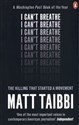 I Can't Breathe 
    The Killing that Started a Movement - Matt Taibbi