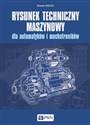 Rysunek techniczny maszynowy dla automatyków i mechatroników - Marek Macko