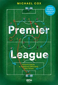 Premier League Historia taktyki w najlepszej piłkarskiej lidze świata - Księgarnia UK
