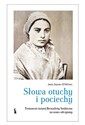 Słowa otuchy i pociechy. Testament świętej Bernadetty Soubirous