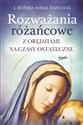 Rozważania różańcowe Z orędziami na czasy ostateczne - Bożena Maria Hanusiak