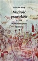 Mądrość prawieków O czym przypominają nam pradawni - Zdzisław Skrok