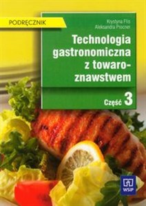 Technologia gastronomiczna z towaroznawstwem Podręcznik Część 3
