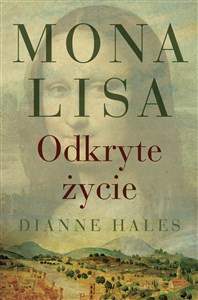 Mona Lisa. Odkryte życie