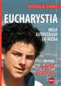 Eucharystia Moja autostrada do nieba Historia Carla Acutisa - Nicola Gori