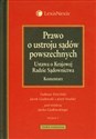 Prawo o ustroju sądów powszechnych Ustawa o Krajowej Radzie Sądownictwa - Tadeusz Ereciński, Jacek Gudowski, Józef Iwulski