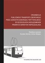 Organizacja publicznego transportu zbiorowego przez jednostki samorządu terytorialnego ze szczególnym uwzględnieniem prawnych aspektów współdziałania