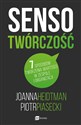 Sensotwórczość 7 sposobów tworzenia wartości w zespole i organizacji - Joanna Heidtman, Piotr Piasecki