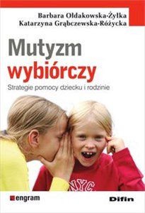 Mutyzm wybiórczy Strategie pomocy dziecku i rodzinie