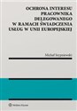 Ochrona interesu pracownika delegowanego w ramach świadczenia usług w Unii Europejskiej