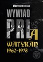 Wywiad PRL a Watykan 1962-1978 - Władysław Bułhak