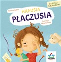 Dzieciaki kłopociaki. Hanusia płaczusia  - Martyna Bubicz