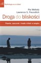 Droga do bliskości Prawda, szacunek i trwała miłość w związku - Pia Mellody, Lawrence S. Freundlich