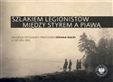 Szlakiem legionistów między Styrem a Piawą Kolekcja fotografii profesora Stefana Macki z lat 1915-1920