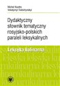 Dydaktyczny słownik tematyczny rosyjsko-polskich paraleli leksykalnych. Leksyka kulinarna