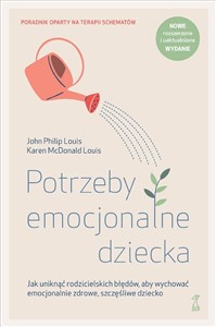 Potrzeby emocjonalne dziecka poradnik oparty na terapii schematów