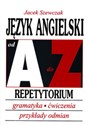 Język angielski od A do Z Repetytorium Ćwiczenia, gramatyka, tabele odmian - Jacek Szewczak