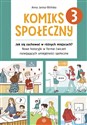 Komiks społeczny 3 Jak się zachować w różnych miejscach? Nowe historyjki w formie ćwiczeń rozwijających umiejętności społeczne