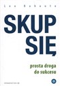 Skup się prosta droga do sukcesu