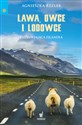 Lawa, owce i lodowce Zadziwiająca Islandia