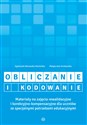 Obliczanie i kodowanie Materiały na zajęcia rewalidacyjne i korekcyjno-kompensacyjne dla uczniów ze specjalnymi potrzebami - Agnieszka Borowska-Kociemba, Małgorzata Krukowska