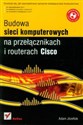 Budowa sieci komputerowych na przełącznikach i routerach Cisco