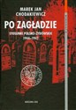 Po zagładzie Stosunki polsko-żydowskie 1944-1947 t.38