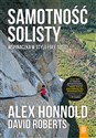 Samotność solisty Wspinaczka w stylu free solo - Alex Honnold, David Roberts