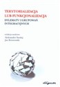 Terytorializacja lub funkcjonalizacja Dylematy ugrupowań integracyjnych