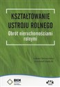 Kształtowanie ustroju rolnego Obrót nieruchomościami rolnymi