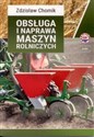 Obsługa i naprawa maszyn rolniczych 