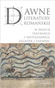 Dawne literatury romańskie. W świecie tolerancji i nietolerancji, zagadek i tajemnic - Tomasz Wysłobocki, Maja Pawłowska