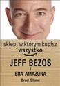 Sklep, w którym kupisz wszystko Jeff Bezos i era Amazona