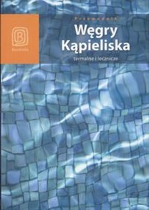 Węgry Kąpieliska termalne i lecznicze - Księgarnia Niemcy (DE)