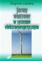 Farmy wiatrowe w systemie elektroenergetycznym - Zbigniew Lubośny