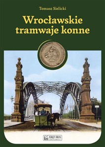 Wrocławskie tramwaje konne