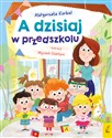 A dzisiaj w przedszkolu - Małgorzata Korbiel