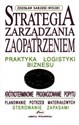 Strategia zarządzania zaopatrzeniem 1 Praktyka ligistyki biznesu