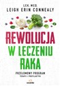 Rewolucja w leczeniu raka Przełomowy program terapii i profilaktyki